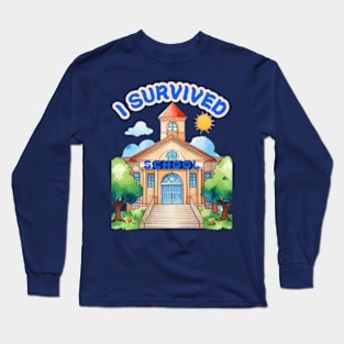 School's out, I SURVIVED SCHOOL! Classof2024, graduation gift, teacher gift, student gift. Long Sleeve T-Shirt